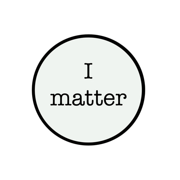 I matter